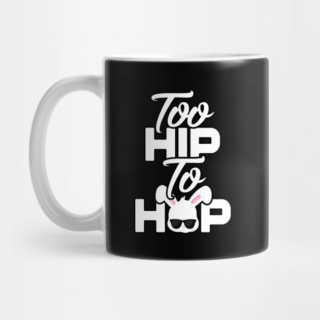 Too Hip To Hop Funny Easter by trendingoriginals